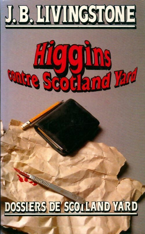 Higgins conte Scotland Yard - J.B. Livingstone -  Dossiers de Scotland Yard - Livre