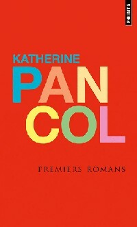 Premiers romans - Katherine Pancol -  Points - Livre