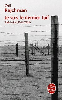 Je suis le dernier juif - Chil Rajchman -  Le Livre de Poche - Livre