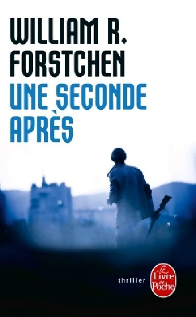 Une seconde après - William R. Forstchen -  Le Livre de Poche - Livre