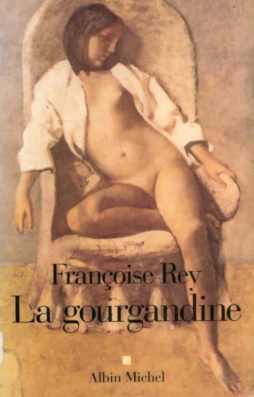 La gourgandine - Françoise Rey -  Albin Michel GF - Livre