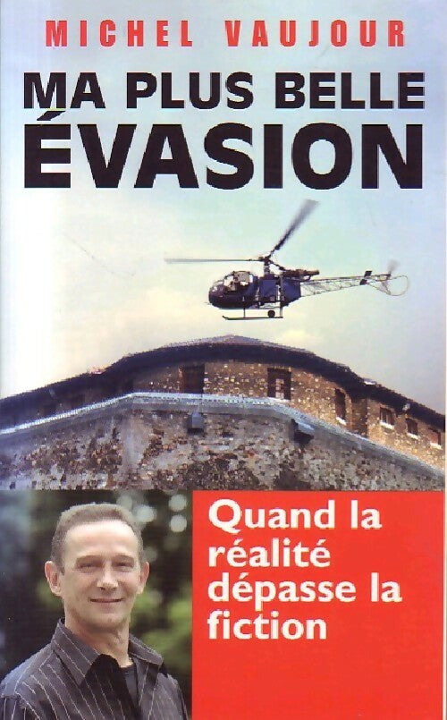 Ma plus belle évasion - Michel Vaujour -  Noyelles GF - Livre