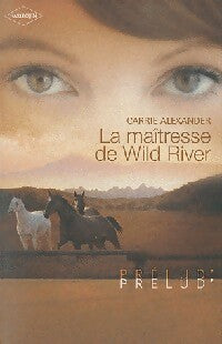 La maitresse de Wild River - Carrie Alexander -  Prélud' - Livre