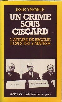 Un crime sous Giscard - Jésus Ynfante -  Cahiers libres - Livre