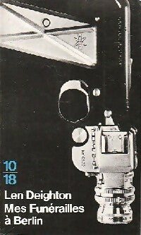 Mes funérailles à Berlin - Len Deighton -  10-18 - Livre