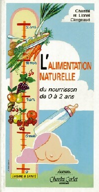 L'alimentation naturelle - Chantal Clergeaud ; Lionel Clergeaud -  Equilibres aujourd'hui - Livre