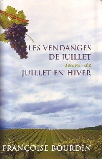 Les vendanges de Juillet / Juillet en hiver - Françoise Bourdin -  Le Grand Livre du Mois GF - Livre