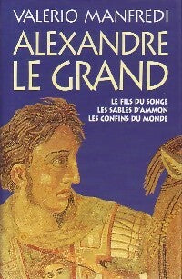 Alexandre le Grand (Intégrale) - Valerio Manfredi -  France Loisirs GF - Livre