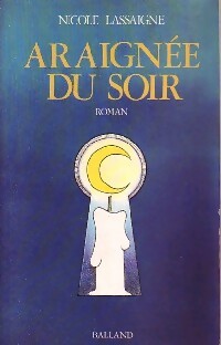 Araignée du soir - Nicole Lassaigne -  Balland GF - Livre