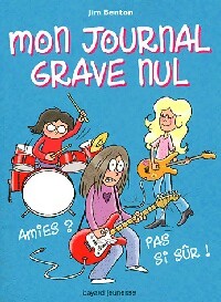 Mon journal grave nul Tome IX : Amies? Pas si sûr ! - Jim Benton -  Bayard poche - Livre