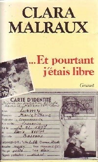 ...Et pourtant j'étais libre - Clara Malraux -  Grasset GF - Livre
