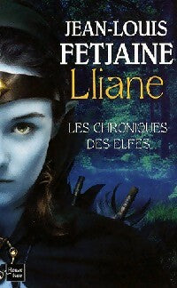 Les chroniques des elfes Tome I : Lliane  - Jean-Louis Fetjaine -  Fleuve Noir GF - Livre