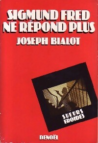 Sigmund Fred ne répond plus - Joseph Bialot -  Sueurs froides - Livre
