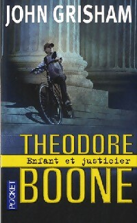 Theodore Boone Tome I : Enfant et justicier - John Grisham -  Pocket - Livre