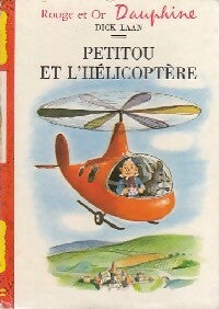 Petitou et l'hélicoptère - Dick Laan -  Rouge et Or - Livre