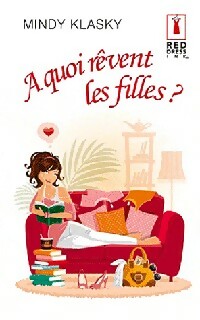 A quoi rêvent les filles ? - Mindy Klasky -  Red Dress Ink - Livre