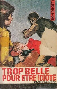 Trop belle pour être idiote - Jerry Lewray -  Allo Police - Livre