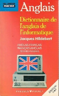 Dictionnaire de l'anglais de l'informatique - Jacques Hildebert -  Pocket - Livre