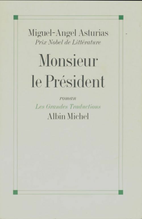 Monsieur le président - Miguel Angel Asturias -  Les grandes traductions - Livre