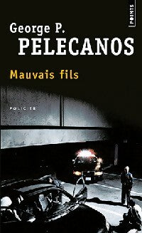 Mauvais fils - George P. Pelecanos -  Points - Livre