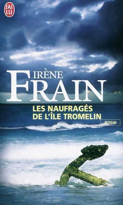 Les naufragés de l'île Tromelin - Irène Frain -  J'ai Lu - Livre