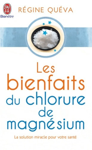 Les bienfaits du chlorure de magnésium - Régine Quéva -  J'ai Lu - Livre