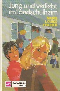 Jung und verliebt im landschulheim - Marie-Louise Fischer -  Schneider Buch - Livre