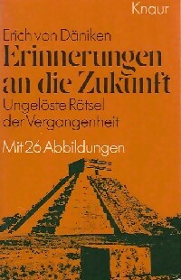 Erinnerungen an die Zukunft - Erich Von Däniken -  Knaur - Livre