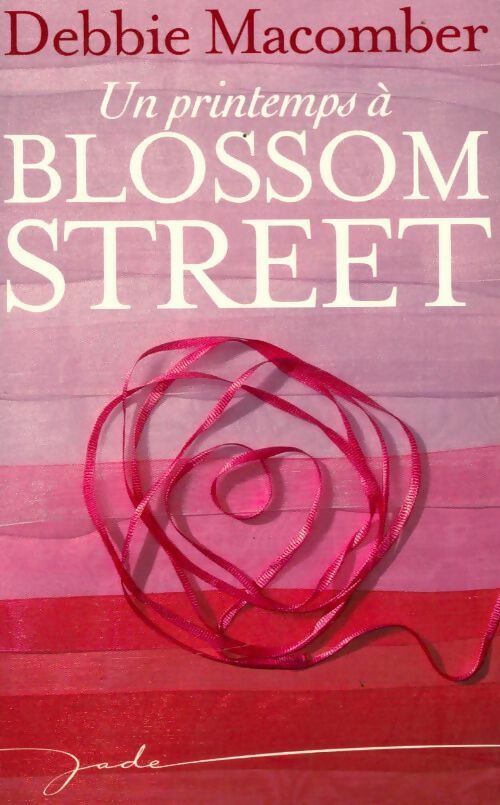 Un printemps à Blossom Street - Debbie Macomber -  Jade - Livre