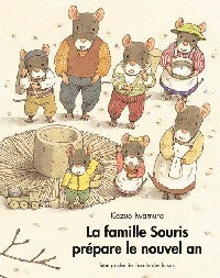 La famille souris prépare le nouvel an - Kazuo Iwamura -  Lutin Poche - Livre