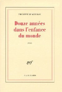 Douze années dans l'enfance du monde - Philippe Le Guillou -  Gallimard GF - Livre
