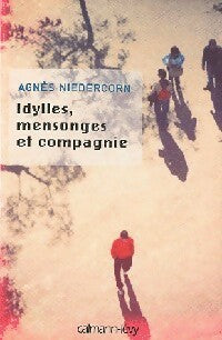 Idylles, mensonges et compagnie - Agnès Niedercorn -  Calmann-Lévy GF - Livre