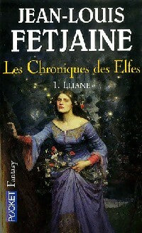 Les chroniques des elfes Tome I : Lliane  - Jean-Louis Fetjaine -  Pocket - Livre