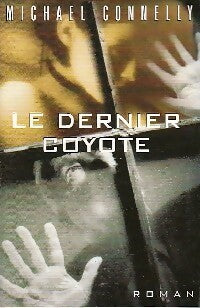 Le dernier coyote - Michael Connelly -  France Loisirs GF - Livre