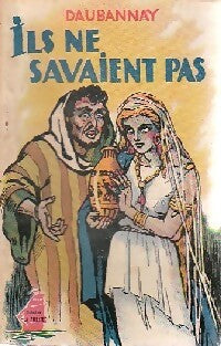 Ils ne savaient pas - Jeannine Daubannay -  La Frégate - Livre
