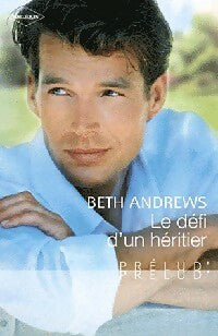 Le défi d'un héritier - Beth Andrews -  Prélud' - Livre