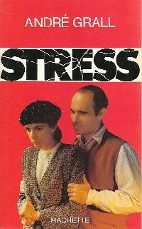 Stress - André Grall -  Hachette GF - Livre