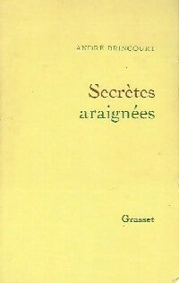 Secrètes araignées - André Brincourt -  Grasset GF - Livre