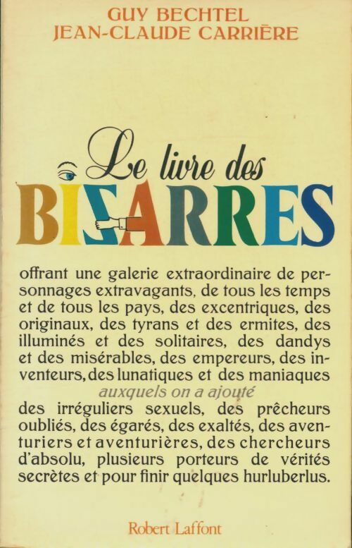 Le livre des bizarres - Jean-Claude Carrière ; Guy Bechtel -  Laffont GF - Livre
