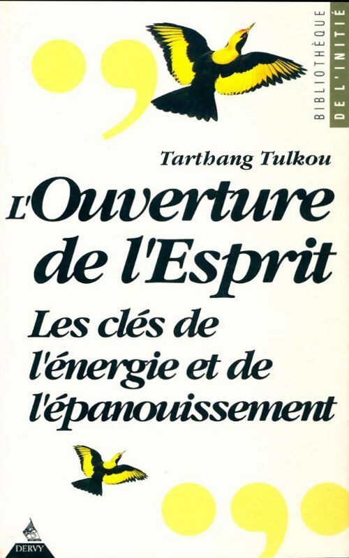 L'ouverture de l'esprit - Tarthang Tulkou -  Bibliothèque de l'initié - Livre