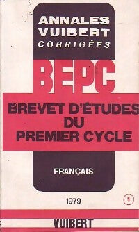 Annales du B.E.P.C. 1979 : Français (corrigées) - Collectif -  Annales Vuibert - Livre