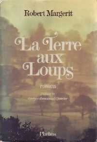 La terre aux loups - Robert Margerit -  Phébus GF - Livre
