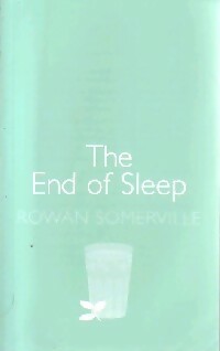 The end of sleep - Rowan Somerville -  Orion - Livre