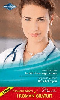 Le défi d'une sage-femme / Un si bel espoir / Les doutes d'une infirmière - Jacqueline Diamond ; Teresa Southwick ; Fiona McArthur -  Série Blanche - Livre
