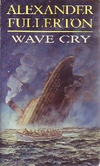 Wave cry - Alexander Fullerton -  Warner Books - Livre