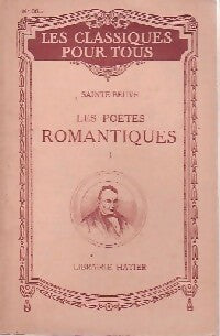 Les poètes romantiques Tome I - Charles-Augustin Sainte-Beuve -  Les classiques pour tous - Livre