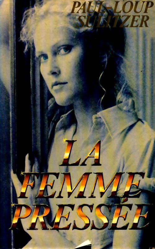 La femme pressée - Paul-Loup Sulitzer -  France Loisirs GF - Livre