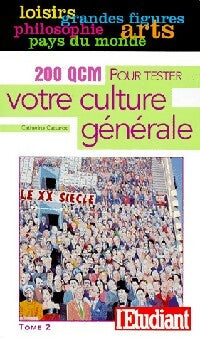 200 QCM pour tester votre culture générale Tome II - Catherina Catsaros -  Les Guides de l'Etudiant - Livre