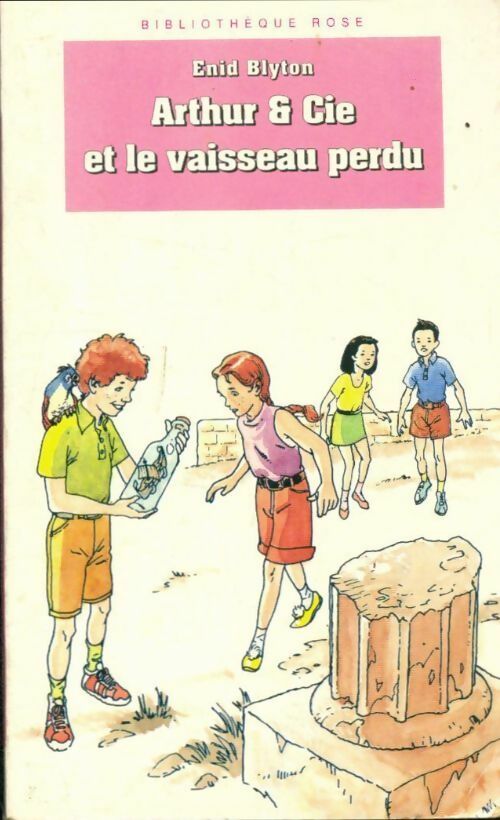 Arthur et Cie et le vaisseau perdu - Enid Blyton -  Bibliothèque rose (4ème série) - Livre