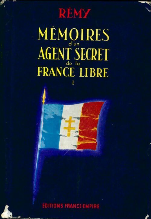 Mémoires d'un agent secret de la France libre Tome I - Colonel Rémy -  France-Empire GF - Livre